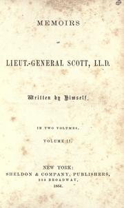 Cover of: Memoirs of Lieut.-General Scott, LL.: D.