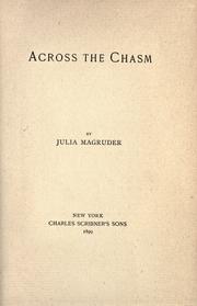 Cover of: Across the chasm. by Magruder, Julia