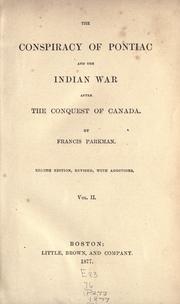 Cover of: The conspiracy of Pontiac and the Indian war after the conquest of Canada.