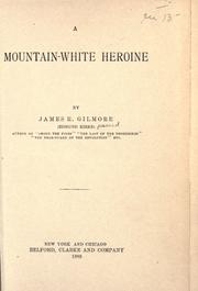 Cover of: A mountain-white heroine by James R. Gilmore