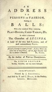 Cover of: address to persons of fashion: relating to balls; with a few occasional hints concerning play-houses, card-tables, &c., in which is introduced the character of Lucinda ...
