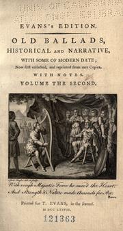 Cover of: Old ballads: historical and narrative, with some of modern date, now first collected and reprinted from rare copies.