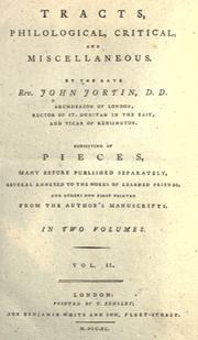 Cover of: Tracts, philological, critical, and miscellaneous: consisting of  pieces many before published separately, several annexed to the works of learned friends, and others now first printed from the author's manuscripts / John Jortin.