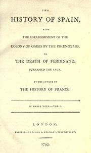 Cover of: The history of Spain: from the establishment of the colony of Gades by the Phœnicians, to the death of Ferdinand, surnamed the Sage.