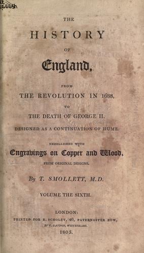 The history of England, from the revolution in 1688 to the death of George II by Tobias Smollett