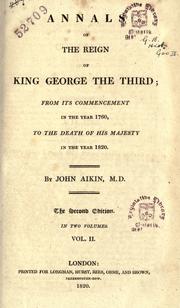 Cover of: Annals of the reign of King George the Third: from its commencement in the year 1760, to the death of His Majesty in the year 1820.