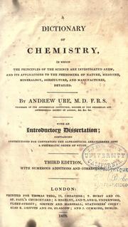 A dictionary of chemistry by Andrew Ure