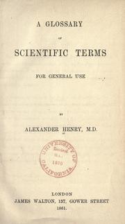 Cover of: A glossary of scientific terms for general use. by Henry, Alexander