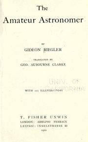 Cover of: The amateur astronomer by Gideon Riegler