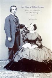 Cover of: Kate Chase and William Sprague: politics and gender in a Civil War marriage