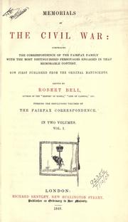 Cover of: Memorials of the civil war: comprising the correspondence of the Fairfax family with the most distinguished personages engaged in that memorable contest.  Now first published from the original manuscripts. Forming the concluding volumes of the Fairfax correspondence.