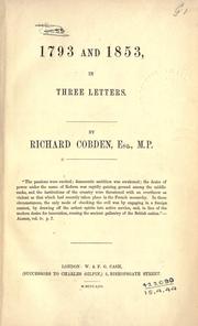 Cover of: 1793 and 1853, in three letters. by Richard Cobden, Richard Cobden