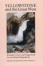 Cover of: Yellowstone and the Great West: journals, letters, and images from the 1871 Hayden Expedition