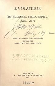Cover of: Evolution in science, philosophy, and art.: Popular lectures and discussions before the Brooklyn Ethical Association.