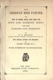 Cover of: The American bird fancier; or, How to breed, rear, and care for song and domestic birds by D. J. Browne