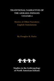 Cover of: Traditional Narratives of the Arikara Indians, English Translations, Volume 4 by Douglas R. Parks