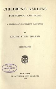 Cover of: Children's gardens for school and home by Louise Klein Miller, Louise Klein Miller