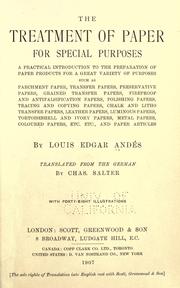 Cover of: The treatment of paper for special purposes: a practical introduction to the preparation of paper products for a great variety of purposes ...