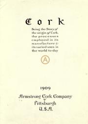 Cover of: Cork: being the story of the origin of cork, the processes employed in its manufacture & its various uses in the world to-day.