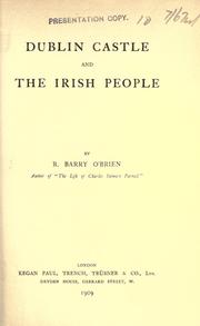 Cover of: Dublin castle and the Irish people by R. Barry O'Brien, R. Barry O'Brien