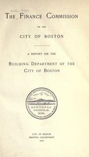 A report on the Building department of the city of Boston by Boston (Mass.). Finance Commission.