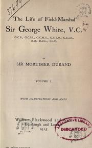 Cover of: The life of Field-Marshal Sir George White, V.C. by Durand, Henry Mortimer Sir