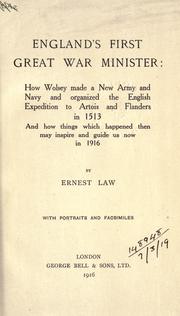Cover of: England's first great war minister: how Wolsey made a new army and navy and organized the English expedition to Artois and Flanders in 1513, and how things which happened then may inspire and guide us now in 1916
