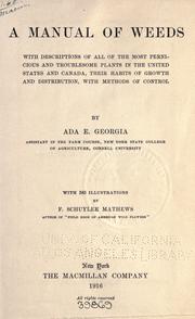 Cover of: manual of weeds: with descriptions of all the most pernicious and troublesome plants in the United States and Canada, their habits of growth and distribution, with methods of control