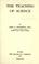 Cover of: The teaching of science