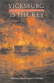 Cover of: Vicksburg is the key by William L. Shea