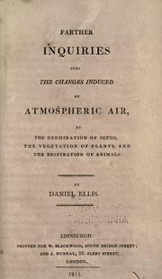 Cover of: Farther inquiries into the changes induced on atmospheric air by Ellis, Daniel.