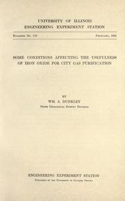 Cover of: Some conditions affecting the usefulness of iron oxide for city gas purification by William Albert Dunkley
