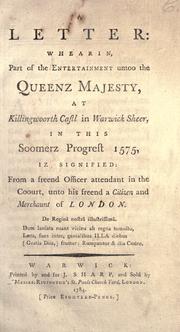 Cover of: letter, whearin part of the entertainment untoo the Queenz Majesty, at Killingwoorth Castl in Warwick Sheer, in this soomerz progrest 1575, iz signified