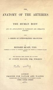 Cover of: The anatomy of the arteries of the human body: and its application to pathology and operative surgery, with a series of lithographic drawings