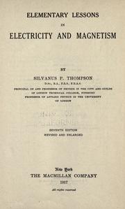 Cover of: Elementary lessons in electricity and magnetism by Silvanus Phillips Thompson