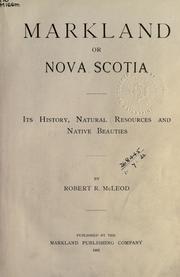 Cover of: Markland, or, Nova Scotia: its history, natural resources and native beauties