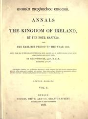 Cover of: Annala Rioghachta Eireann by by the Four Masters, from the earliest period to the year 1616 ; edited from mss. in the library of the Royal Irish Academy and of Trinity College, Dublin, with a translation, and copious notes, by John O'Donovan.