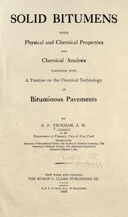 Cover of: Solid bitumens, their physical and chemical properties and chemical analysis by Stephen Farnum Peckham