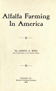 Cover of: Alfalfa farming in America by Joseph Elwyn Wing