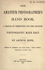Cover of: The amateur photographer's hand book. by Arthur Hope