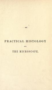 Cover of: A course of practical histology: being an introduction to the use of the microscope.
