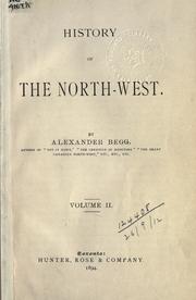 Cover of: History of the North-West by Begg, Alexander