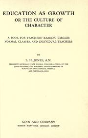 Cover of: Education as growth: or, The culture of character; a book for teachers' reading circles, normal classes, and individual teachers