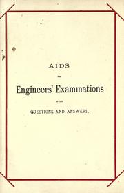 Cover of: Aids to engineers' examinations.: Prepared for applicants for all grades, with questions and answers. A summary of the principles and practice of steam engineering.