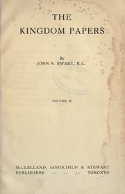 Cover of: The Kingdom papers by John S. Ewart
