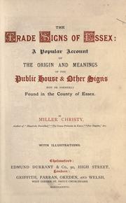 Cover of: The trade signs of Essex: a popular account of the origin and meanings of the public house & other signs now or formerly found in the county of Essex