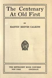 The Centenary At Old First by Harvey Reeves Calkins