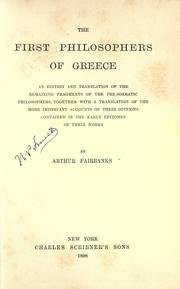 Cover of: first philosophers of Greece: an edition and translation of the remaining fragments of the pre-Sokratic philosophers, together with a translation of the more important accounts of their opinions contained in the early epitomes of their works