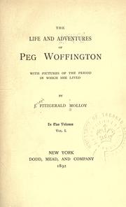 Cover of: The life and adventures of Peg Woffington. by J. Fitzgerald Molloy, J. Fitzgerald Molloy