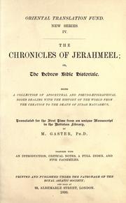 Cover of: chronicles of Jerahmeel: or, The Hebrew Bible historiale : being a collection of apocryphal and pseudo-epigraphical books dealing with the history of the world from the creation to the death of Judas Maccabeus